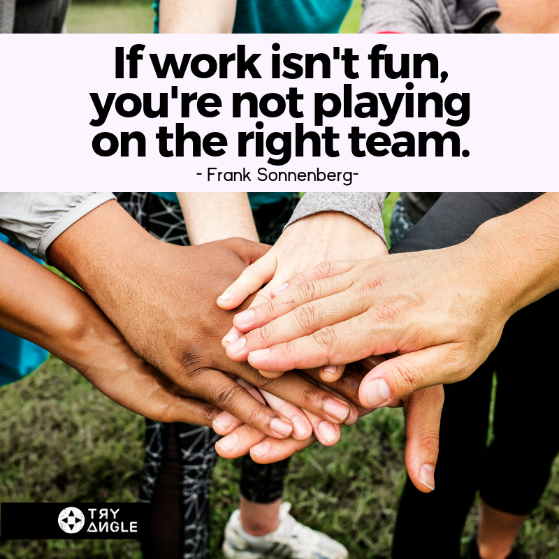 2019.03.05 If work isn't fun you're not playing on the right team